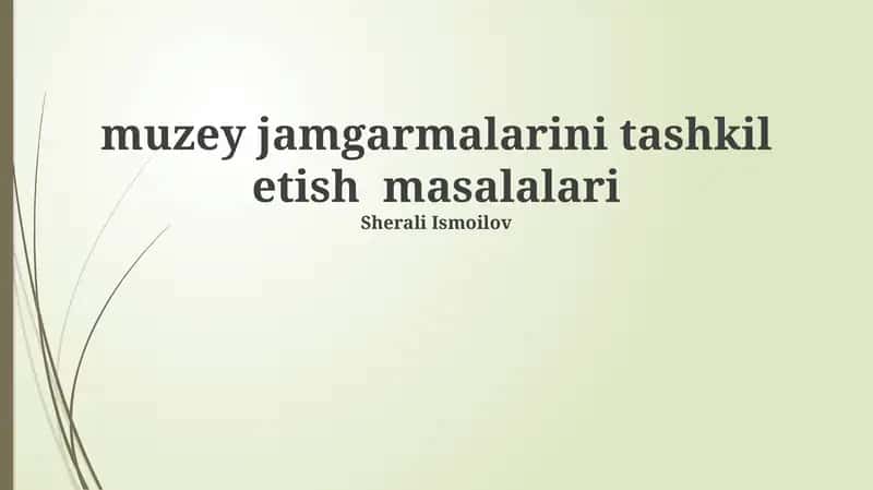 Muzey jamgarmalarini tashkil etish masalalari