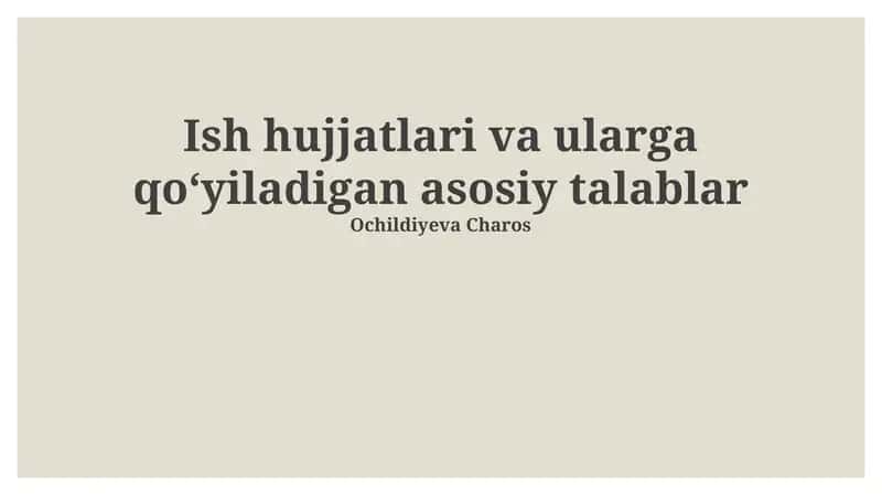 Ish hujjatlari va ularga qoʻyiladigan asosiy talablar