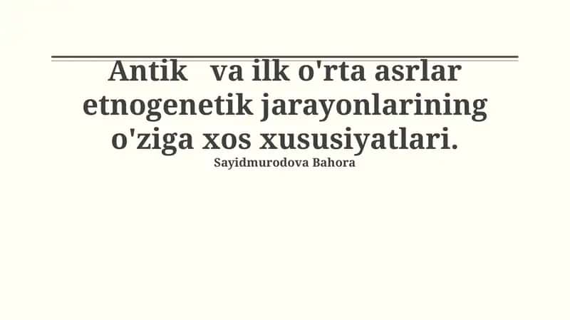Antik va ilk o'rta asrlar etnogenetik jarayonlarining o'ziga xos xususiyatlari