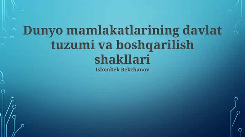 Dunyo mamlakatlarining davlat tuzumi va boshqarilish shakllari
