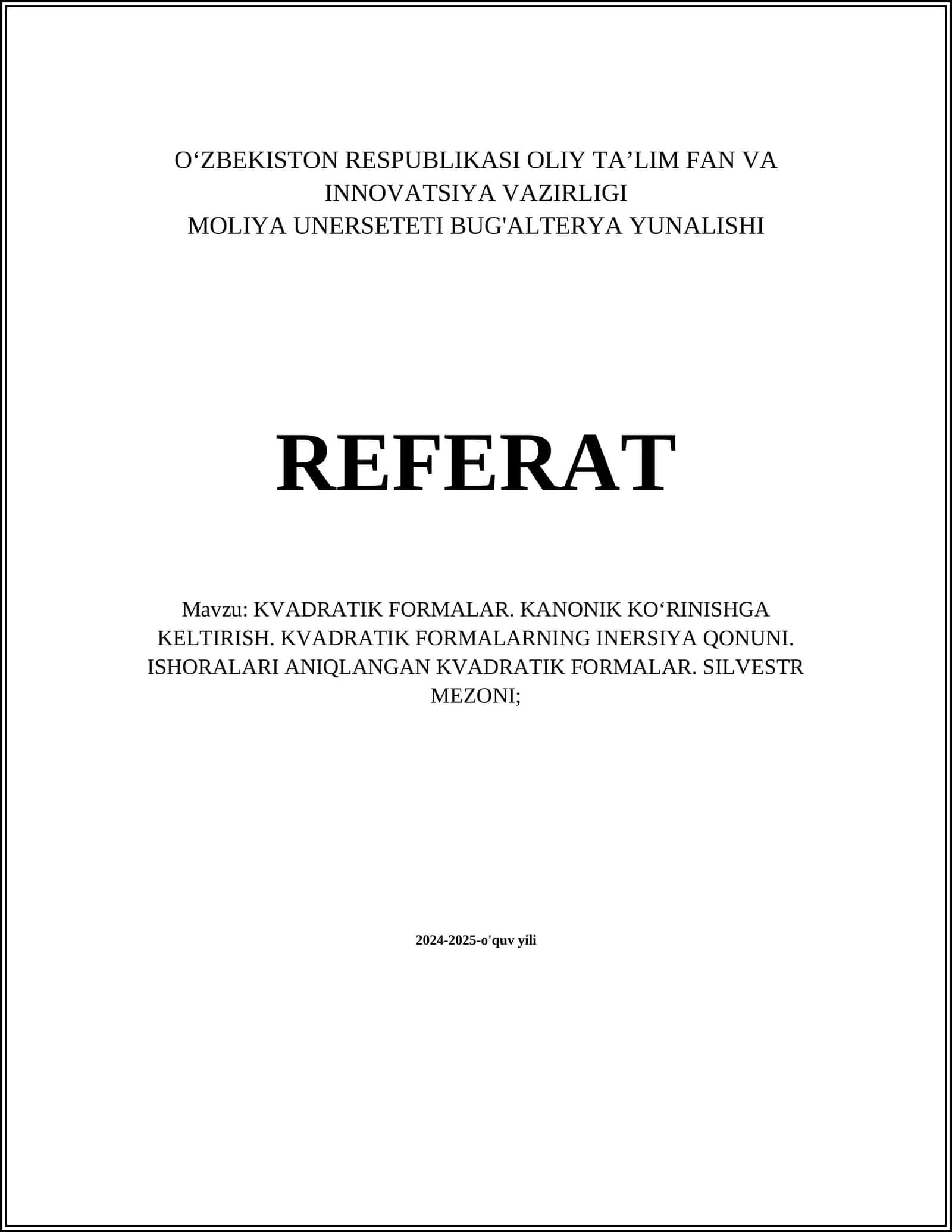 KVADRATIK FORMALAR. KANONIK KO‘RINISHGA KELTIRISH. KVADRATIK FORMALARNING INERSIYA QONUNI. ISHORALARI ANIQLANGAN KVADRATIK FORMALAR. SILVESTR MEZONI