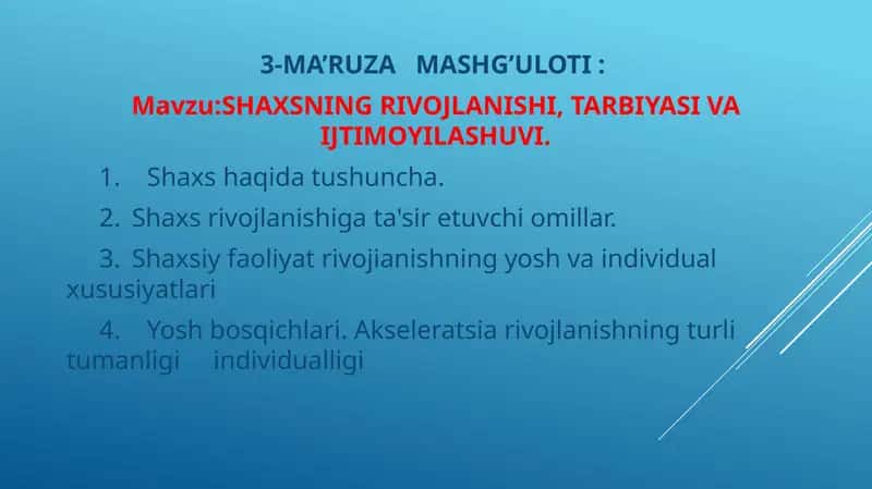 SHAXSNING RIVOJLANISHI, TARBIYASI VA IJTIMOYILASHUVI