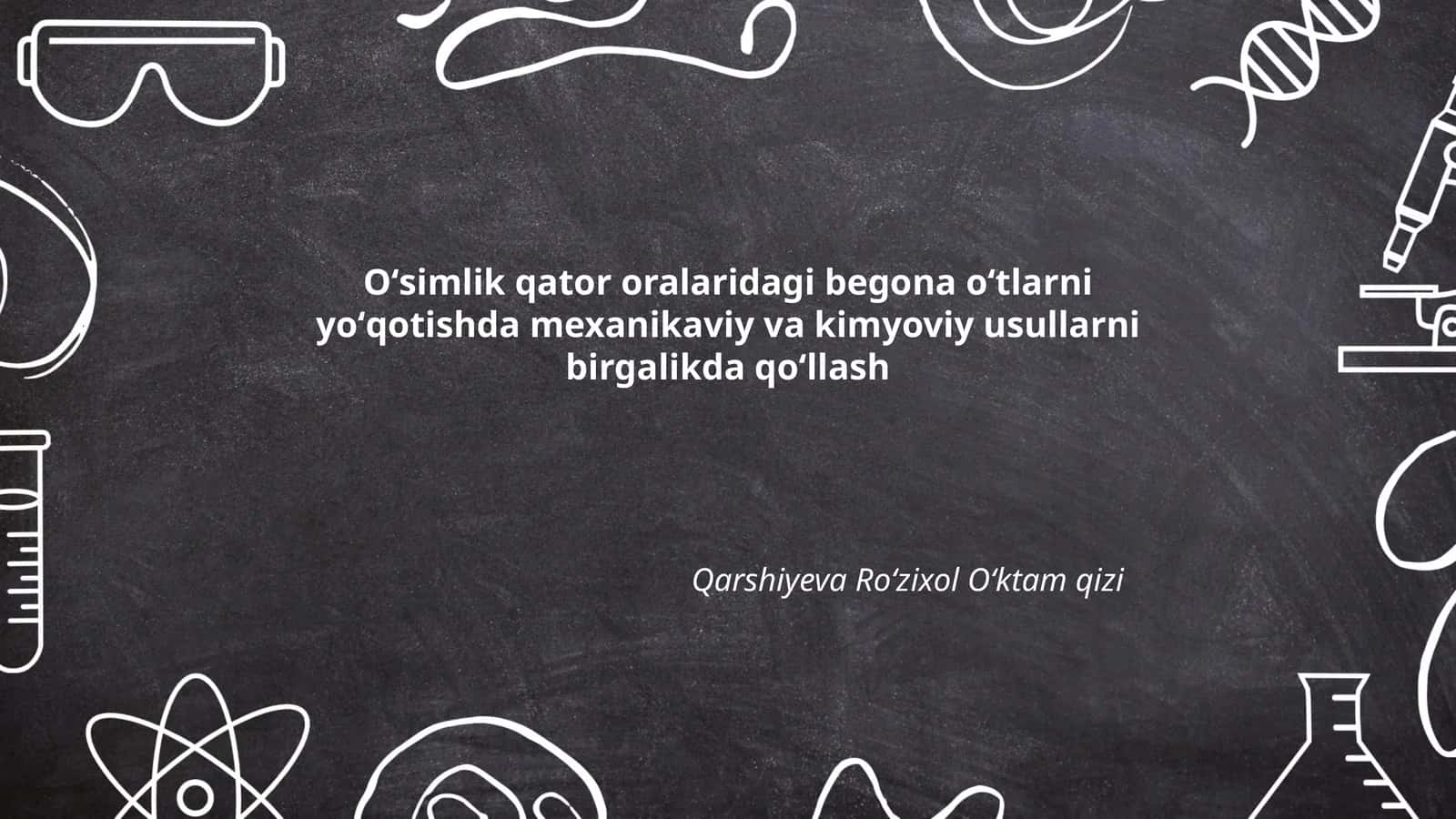 Oʻsimlik qator oralaridagi begona oʻtlarni yoʻqotishda mexanikaviy va kimyoviy usullarni birgalikda qoʻllash
