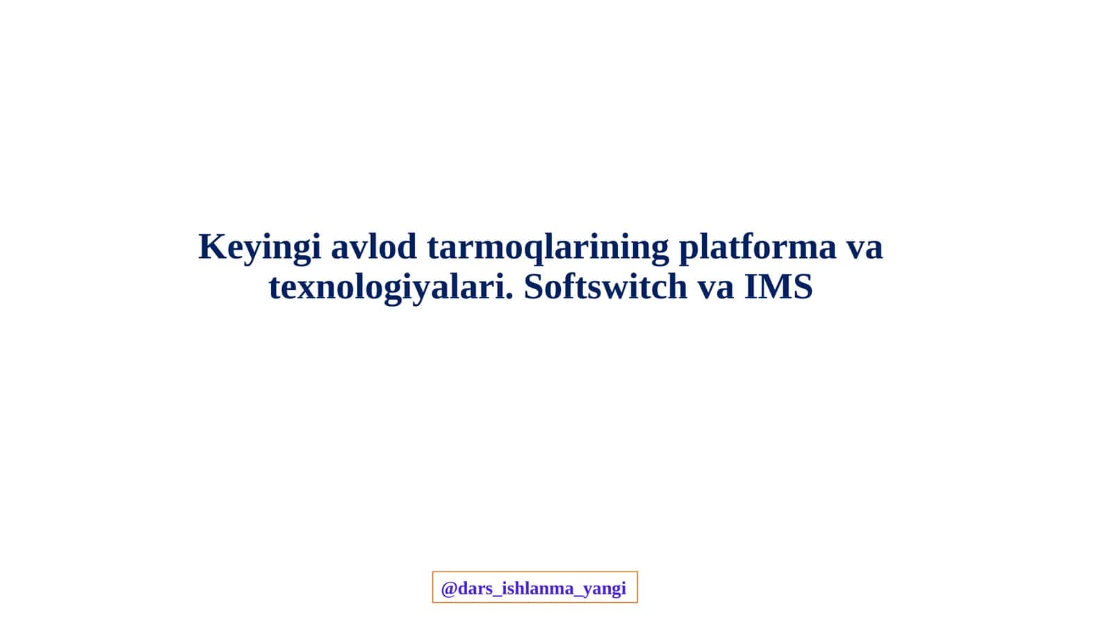 IMS (IP Multimedia Subsystem) va Softswitch texnologiyalari
