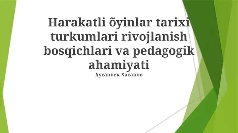 Harakatli o'yinlar tarixi turkumlari rivojlanish bosqichlari va pedagogik ahamiyati