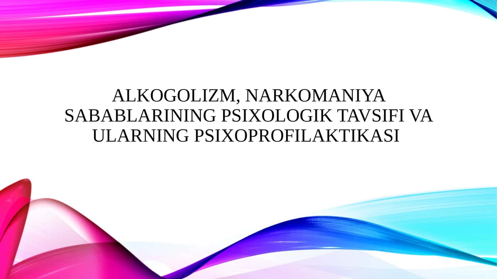 Alkogolizm, narkomaniya sabablarining psixologik tavsifi va ularning psixoprofilaktikasi