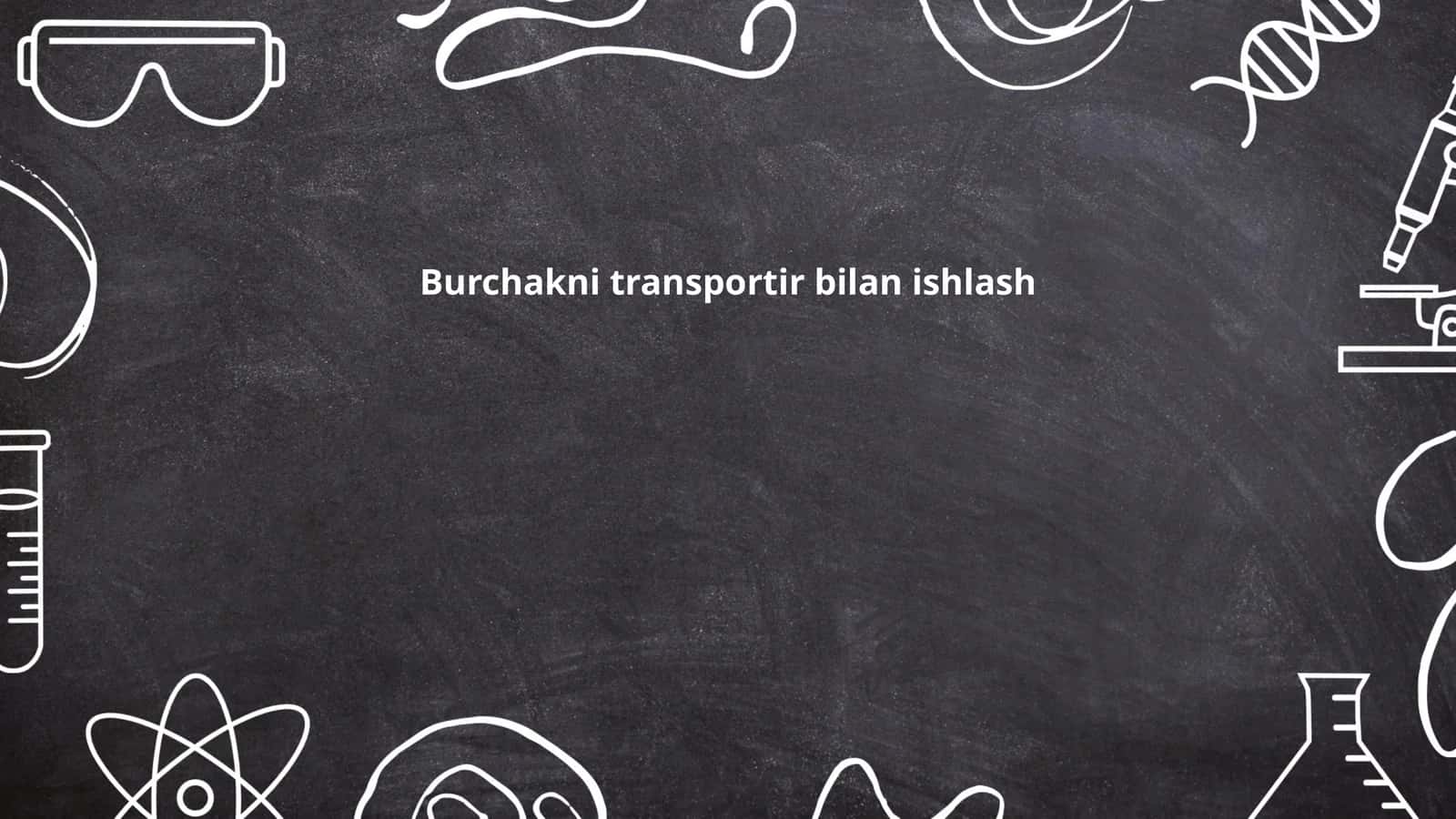 Burchakni Transportir Bilan Ishlash