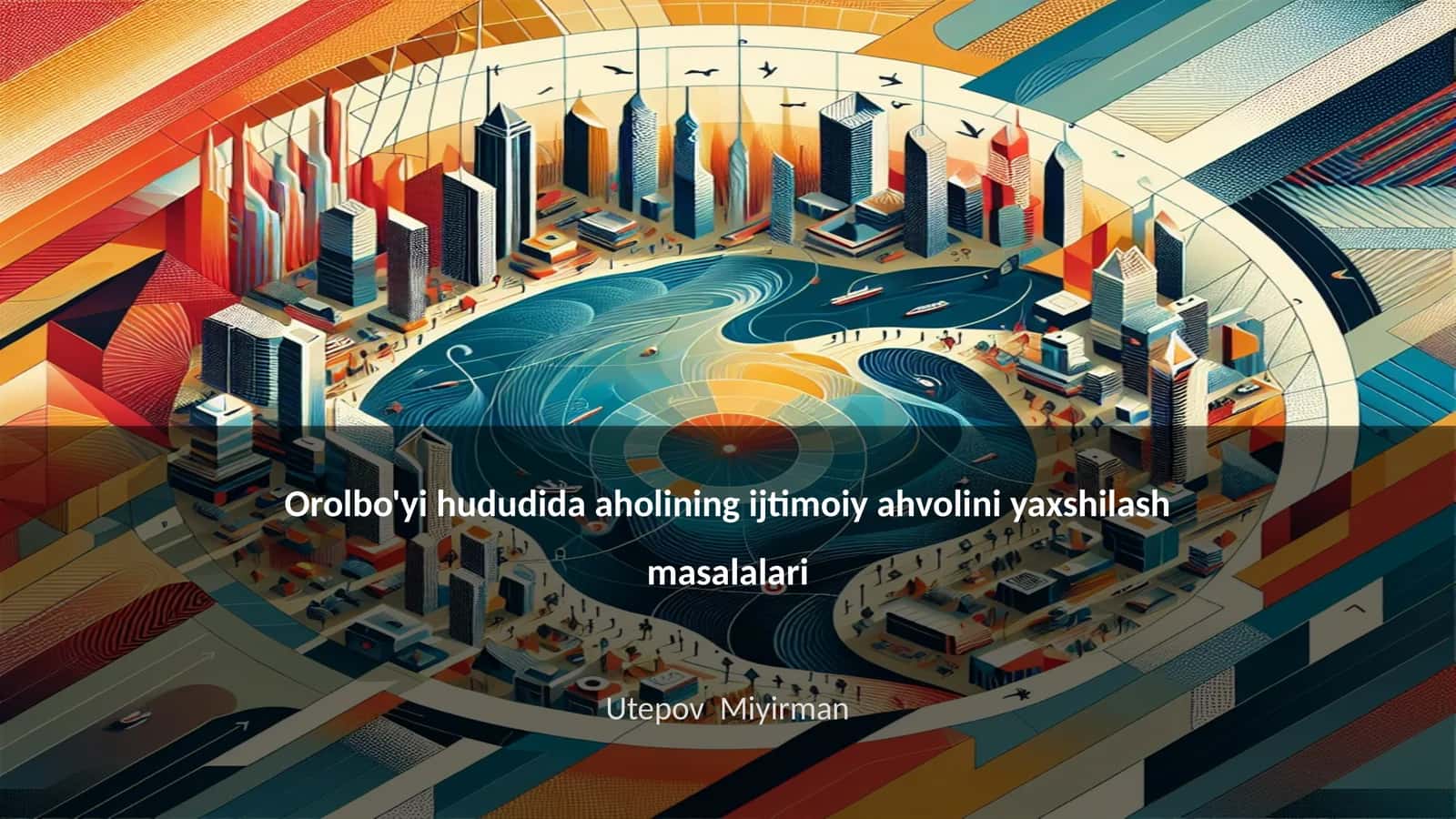 Orolbo'yi hududida aholining ijtimoiy ahvolini yaxshilash masalalari