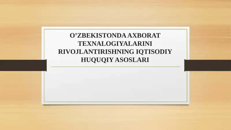 O’ZBEKISTONDA AXBORAT TEXNALOGIYALARINI RIVOJLANTIRISHNING IQTISODIY HUQUQIY ASOSLARI