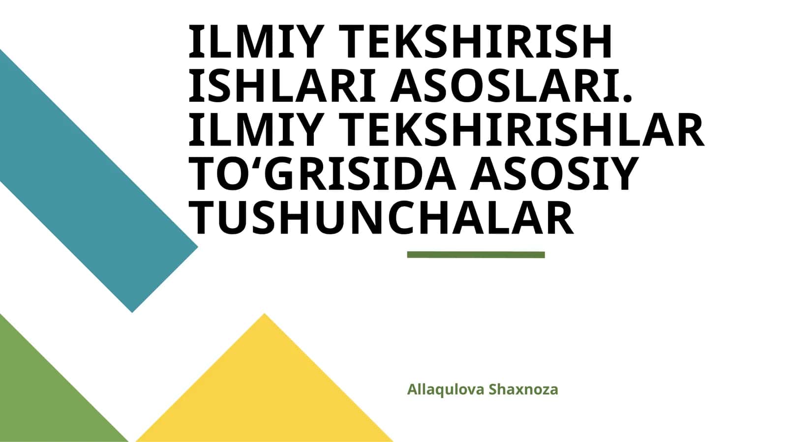 ILMIY TEKSHIRISH ISHLARI ASOSLARI. ILMIY TEKSHIRISHLAR TO‘GRISIDA ASOSIY TUSHUNCHALAR