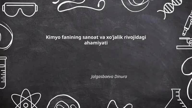 Kimyo fanining sanoat va xoʻjalik rivojidagi ahamiyati