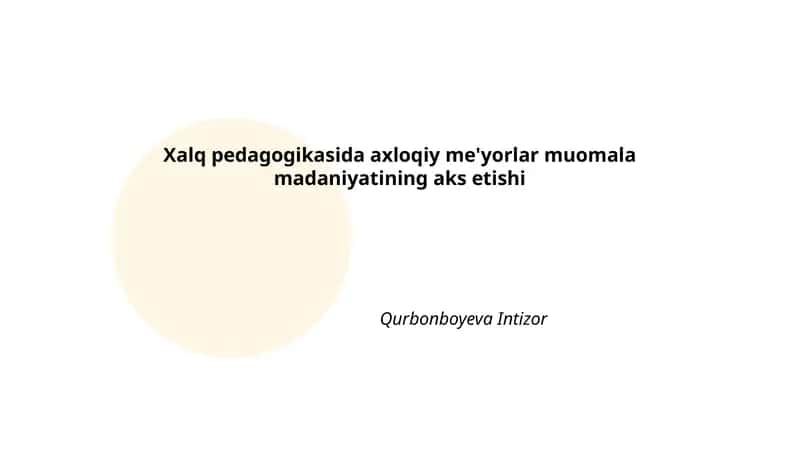 Xalq pedagogikasida axloqiy me'yorlar muomala madaniyatining aks etishi