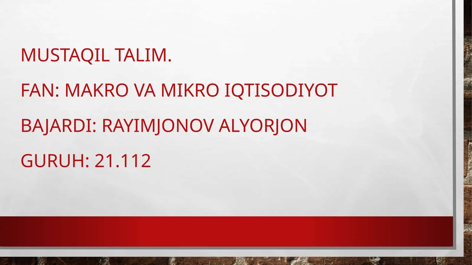 MUSTAQIL TALIM.FAN: MAKRO VA MIKRO IQTISODIYOTBAJARDI: RAYIMJONOV ALYORJON