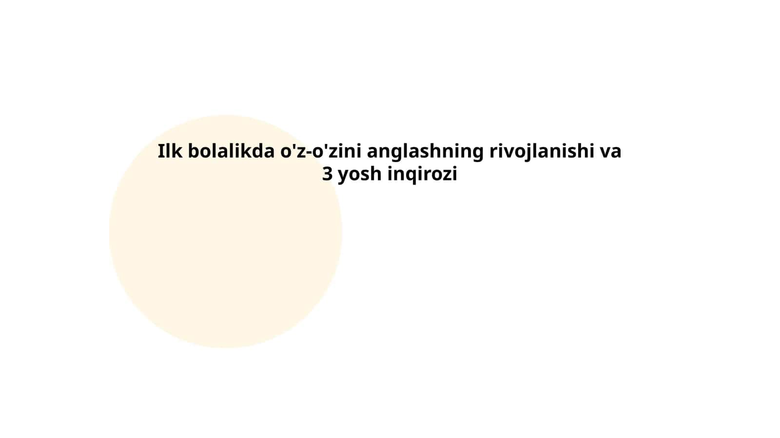 Ilk bolalikda o'z-o'zini anglashning rivojlanishi va 3 yosh inqirozi