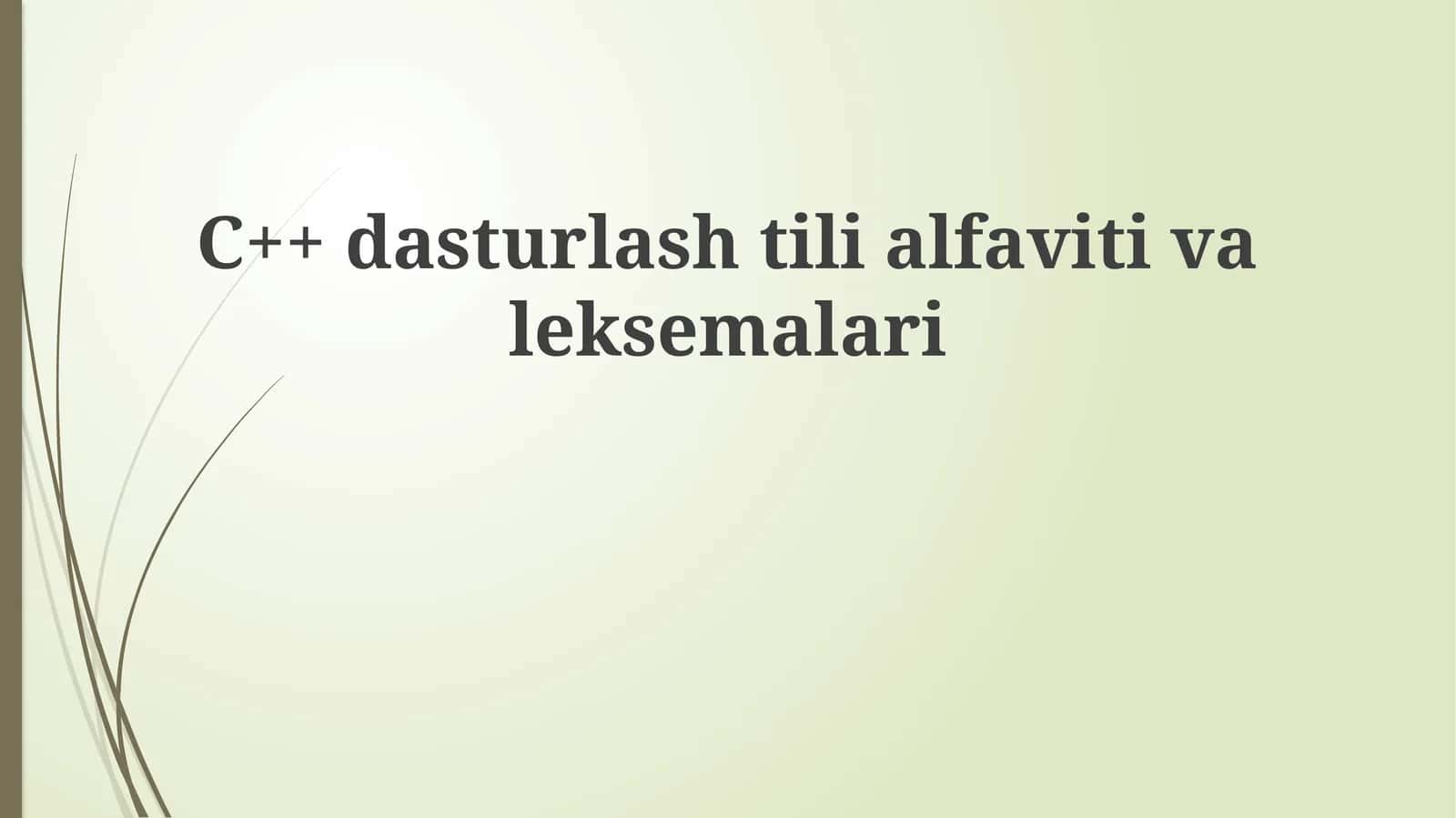 C++ Dasturlash Tilining Alifsbosi va Leksemalari