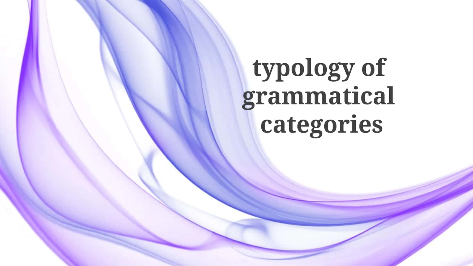 Typology of Grammatical Categories