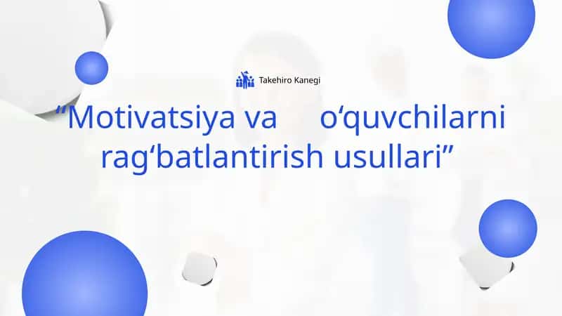 "Motivatsiya va o‘quvchilarni rag‘batlantirish usullari"