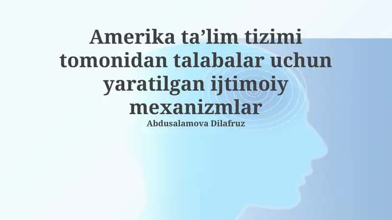 Amerika ta’lim tizimi tomonidan talabalar uchun yaratilgan ijtimoiy mexanizmlar