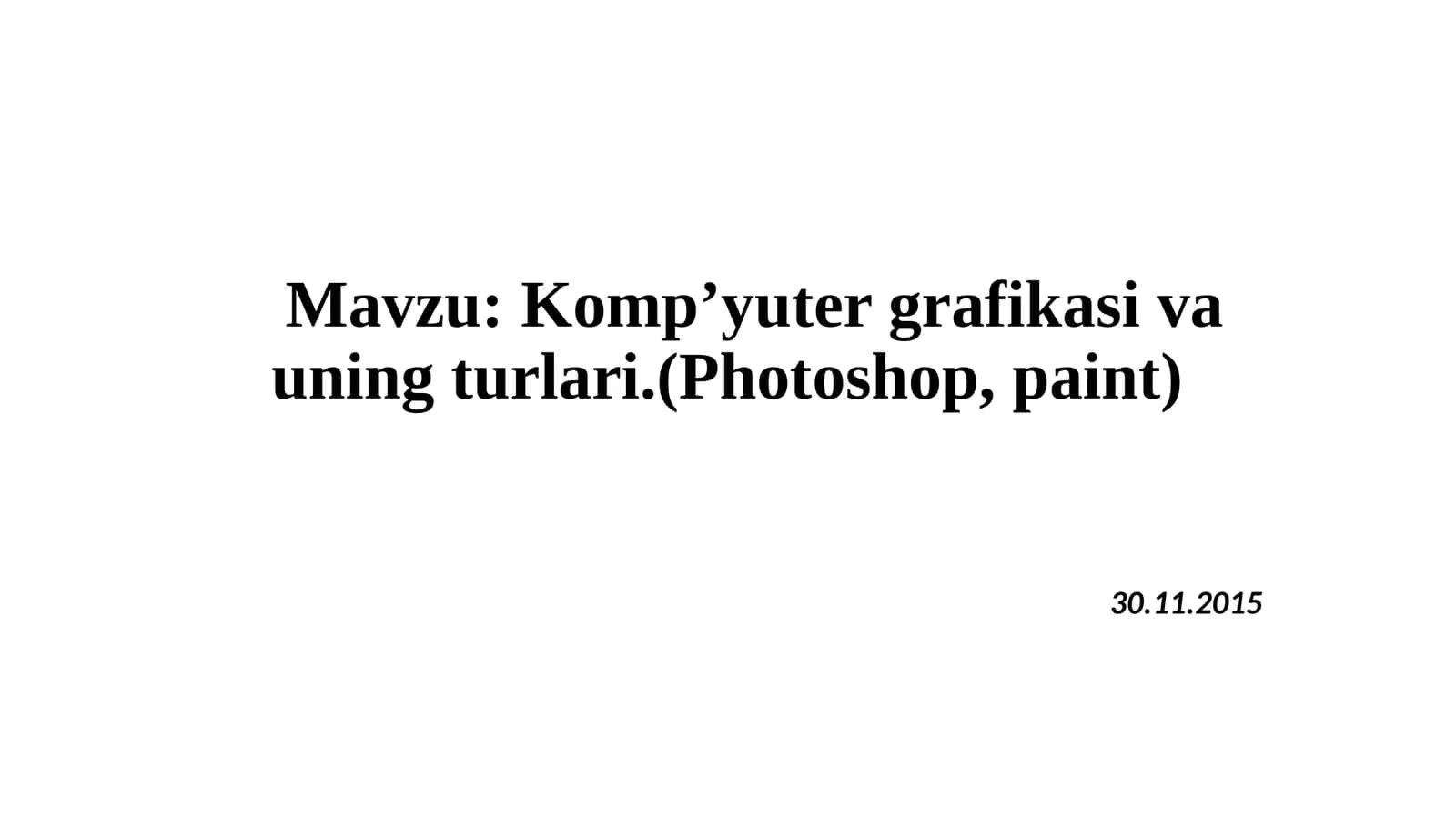 Kompyuter grafikasi va uning turlari