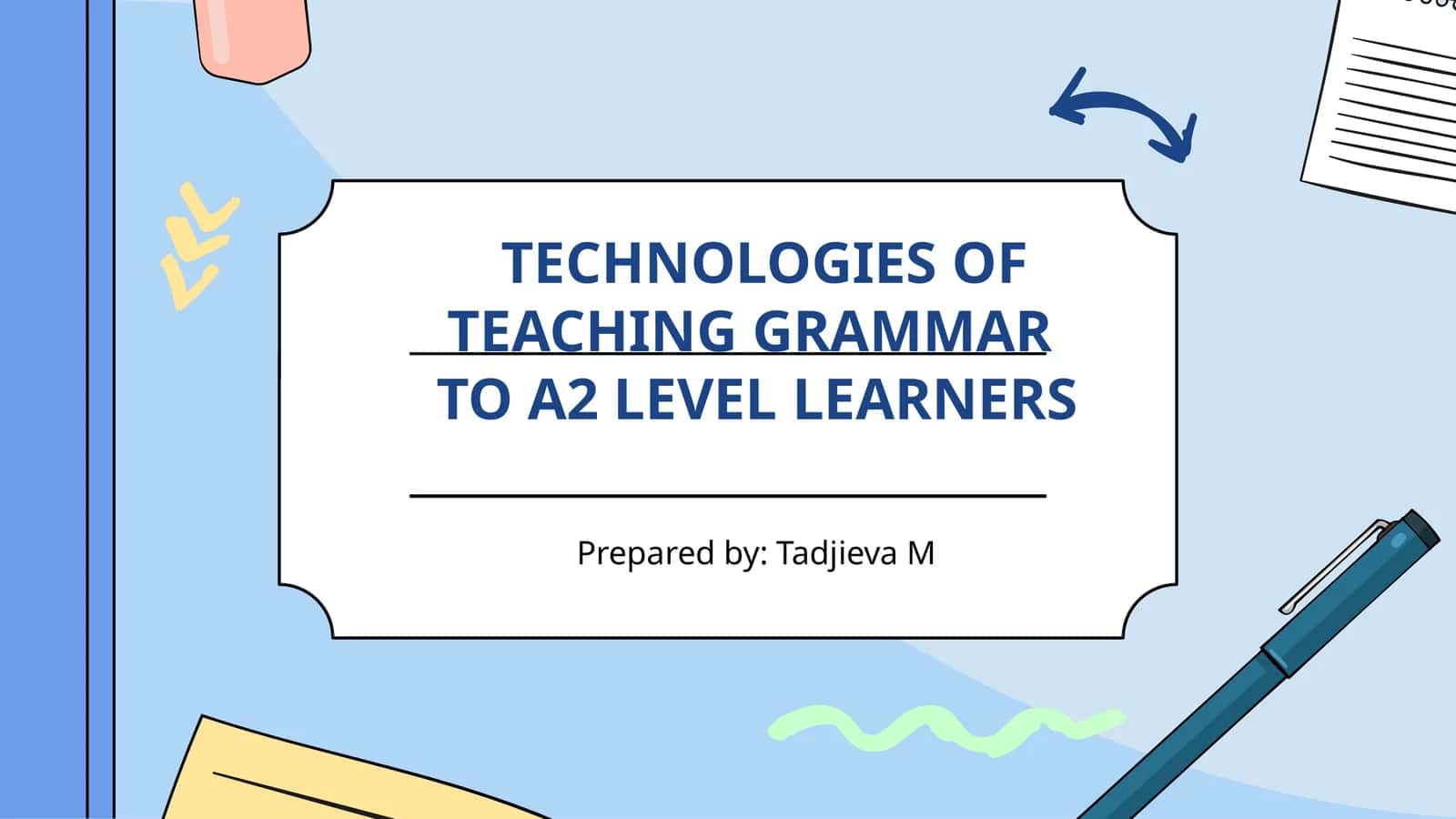 TECHNOLOGIES OF TEACHING GRAMMAR TO A2 LEVEL LEARNERS