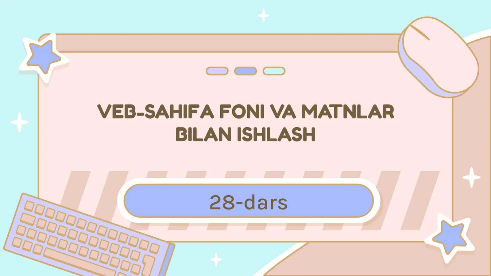 VEB-SAHIFA FONI VA MATNLAR BILAN ISHLASH