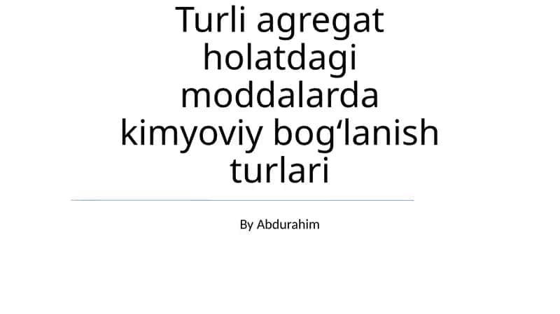 Moddalar Agregat Holatlaridagi Kimyoviy Bog'lanish Turlari