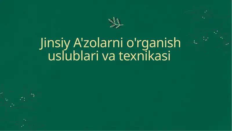 Jinsiy A'zolarni o'rganish uslublari va texnikasi