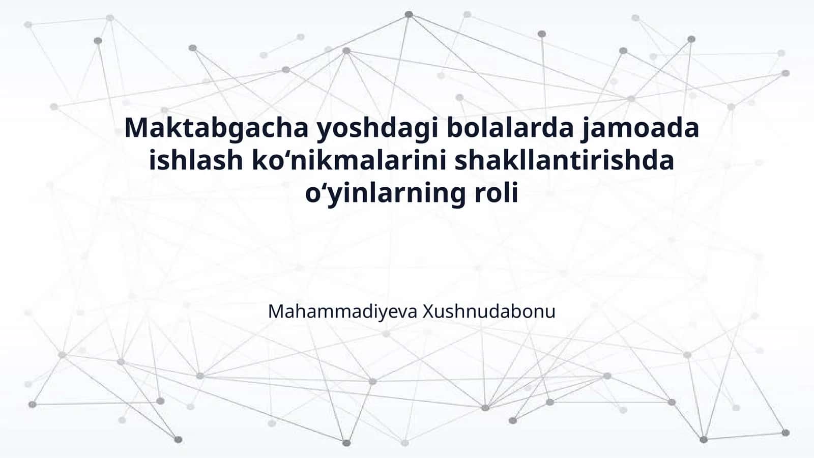 Maktabgacha yoshdagi bolalarda jamoada ishlash ko‘nikmalarini shakllantirishda o‘yinlarning roli