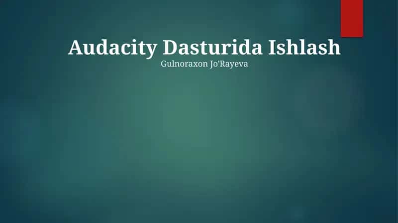 Audacity Dasturida Ishlash