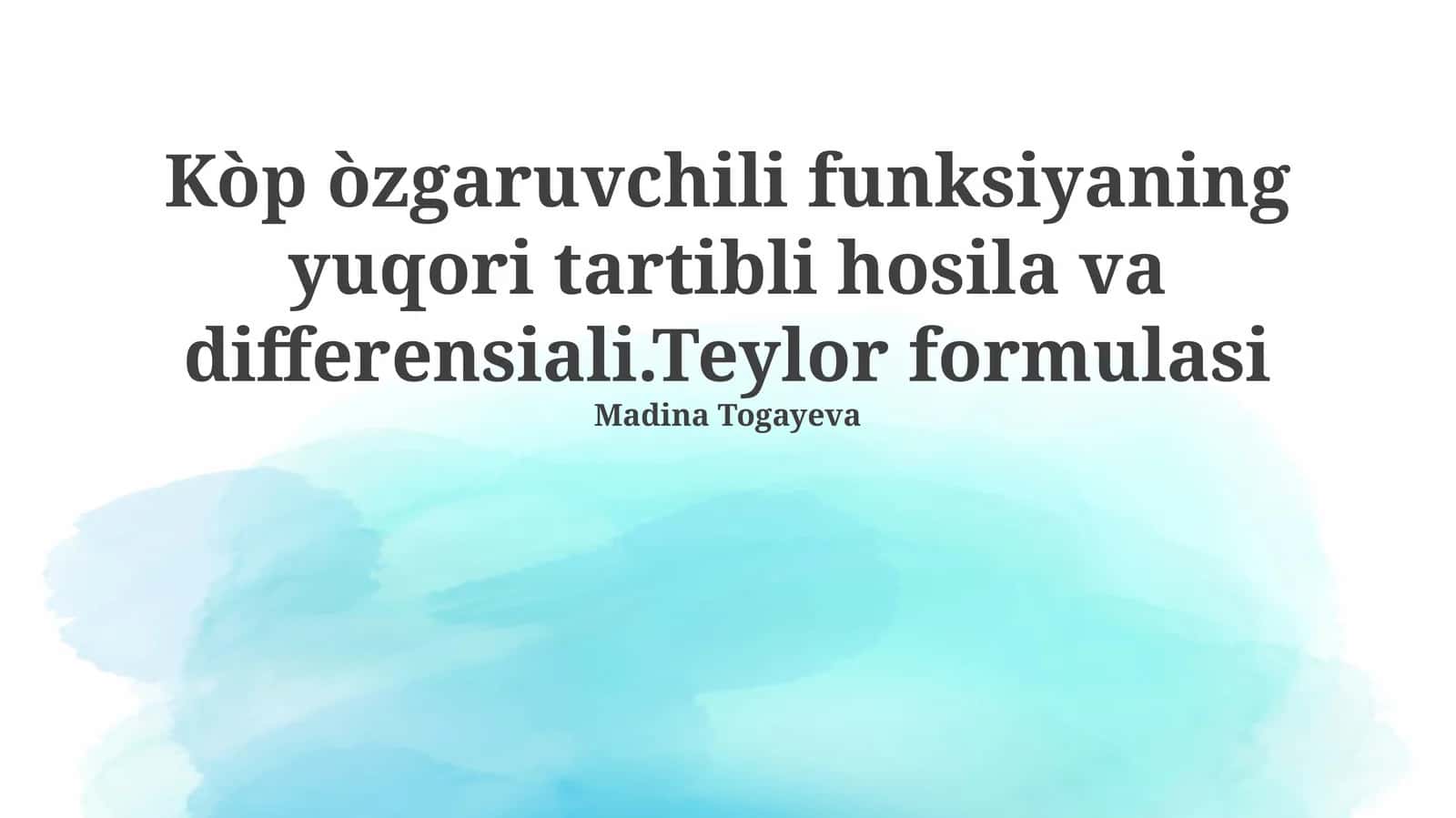 Kòp òzgaruvchili funksiyaning yuqori tartibli hosila va differensiali.Teylor formulasi