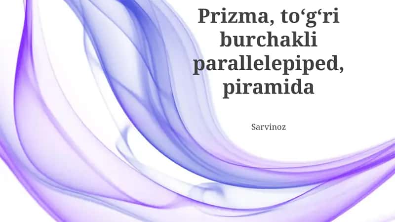 Prisma, To'g'ri To'rtburchak Parallelepiped va Piramida