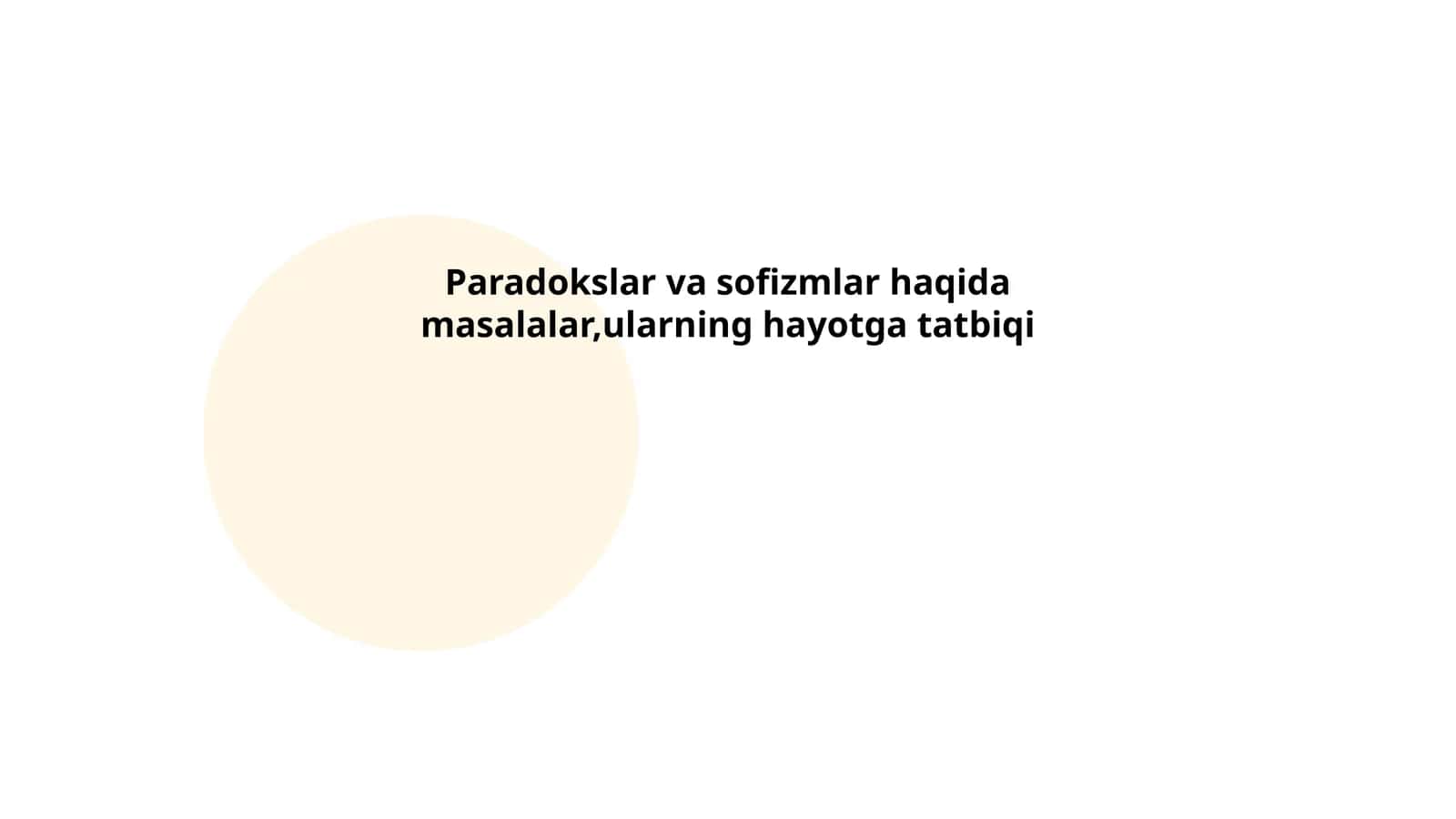 Paradokslar va sofizmlar haqida masalalar,ularning hayotga tatbiqi
