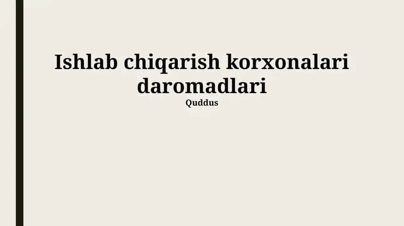 Ishlab chiqarish korxonalari daromadlari