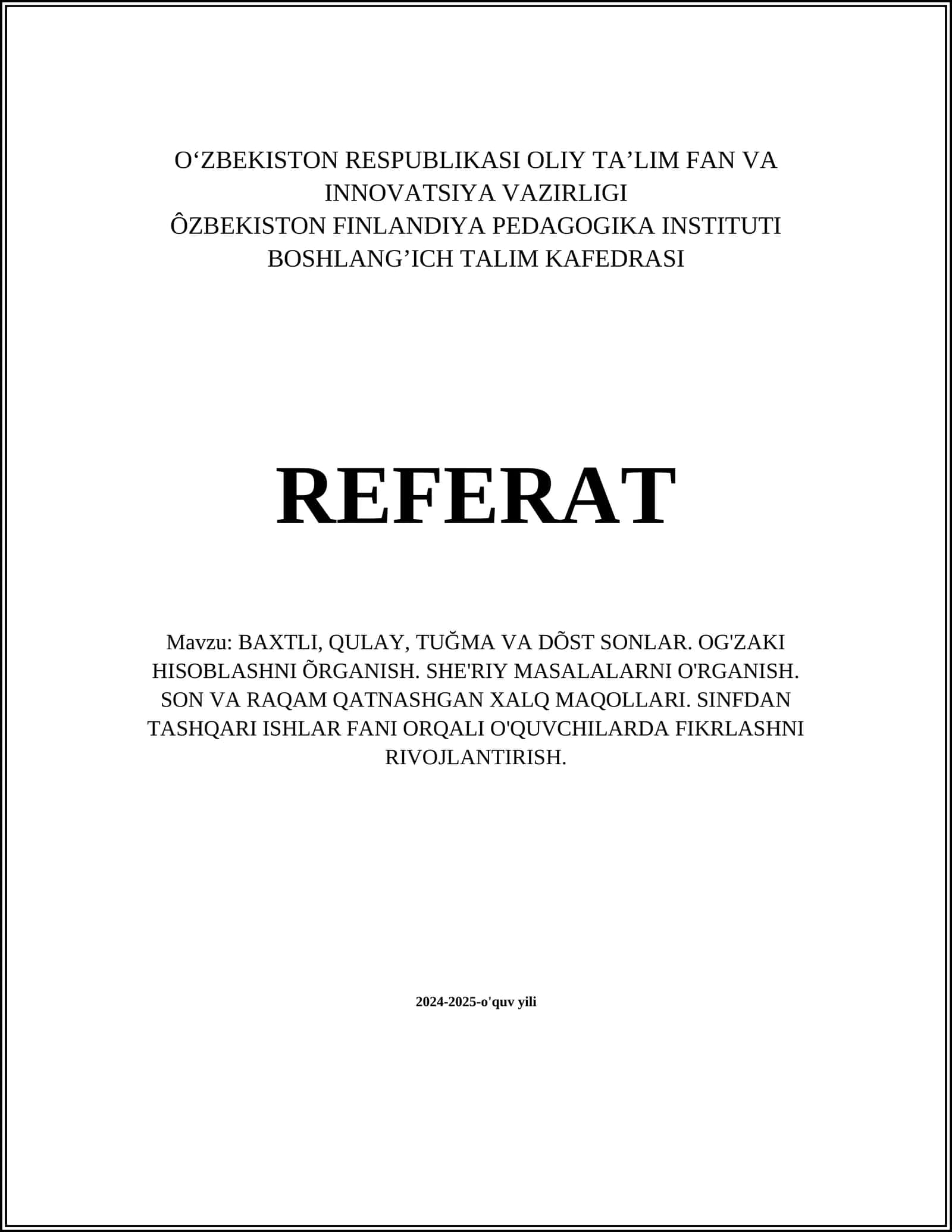 BAXTLI, QULAY, TUĞMA VA DÕST SONLAR. OG'ZAKI HISOBLASHNI ÕRGANISH. SHE'RIY MASALALARNI O'RGANISH. SON VA RAQAM QATNASHGAN XALQ MAQOLLARI. SINFDAN TASHQARI ISHLAR FANI ORQALI O'QUVCHILARDA FIKRLASHNI RIVOJLANTIRISH
