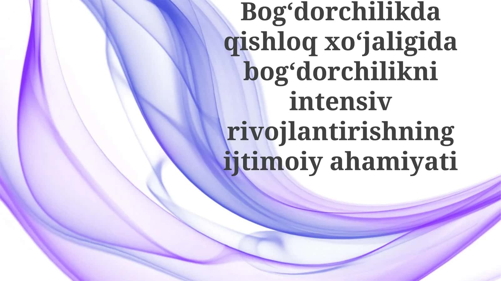 Bogʻdorchilikning jadal rivojlanishining ijtimoiy-iqtisodiy ahamiyati