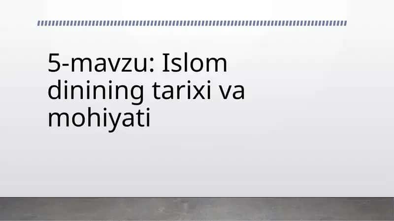 Islomdinining tarixi va mohiyati