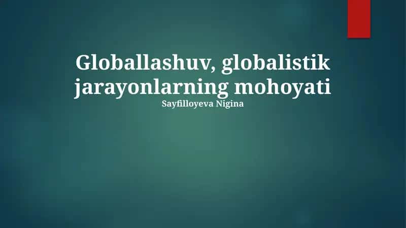 Globallashuv, globalistik jarayonlarning mohoyati
