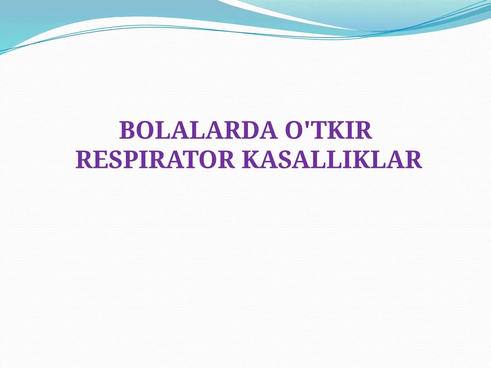 BOLALARDA O'TKIR RESPIRATOR INFEKSIYAKAR