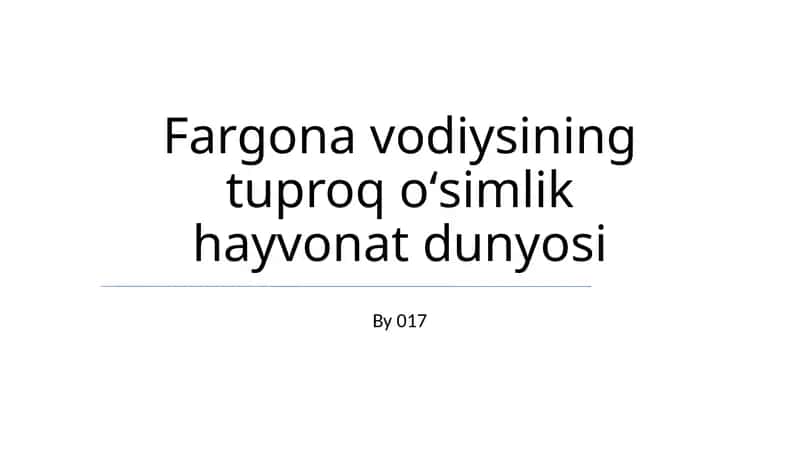 Fargona vodiysining tuproq oʻsimlik hayvonat dunyosi