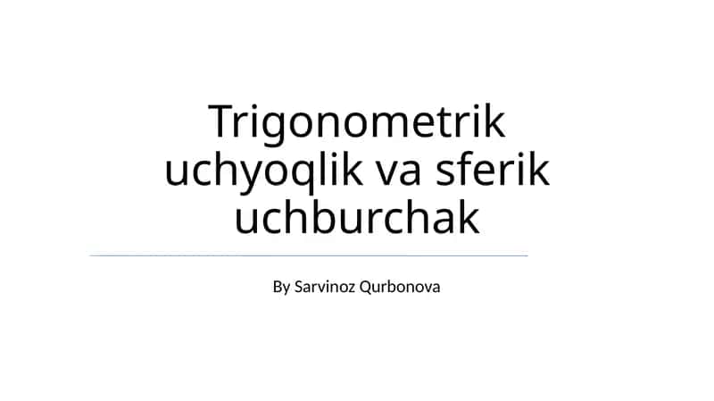 Trigonometrik uchyoqlik va sferik uchburchak