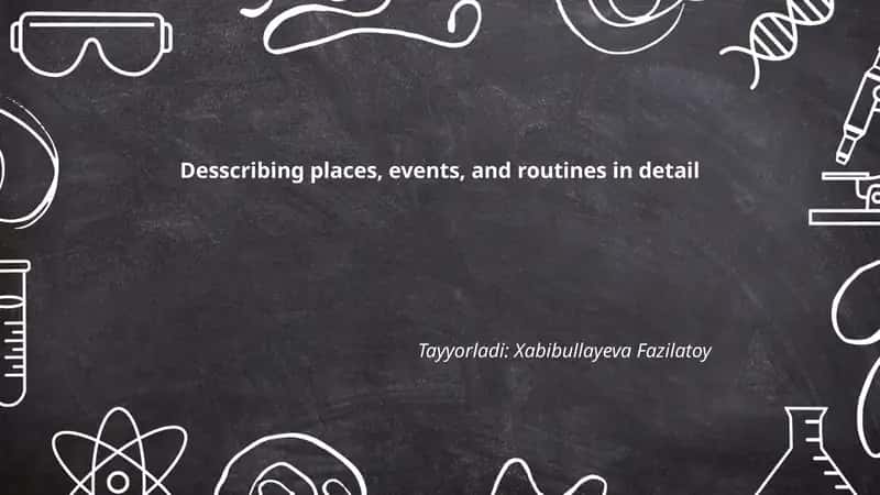 Describing Places, Events, and Routines in Detail