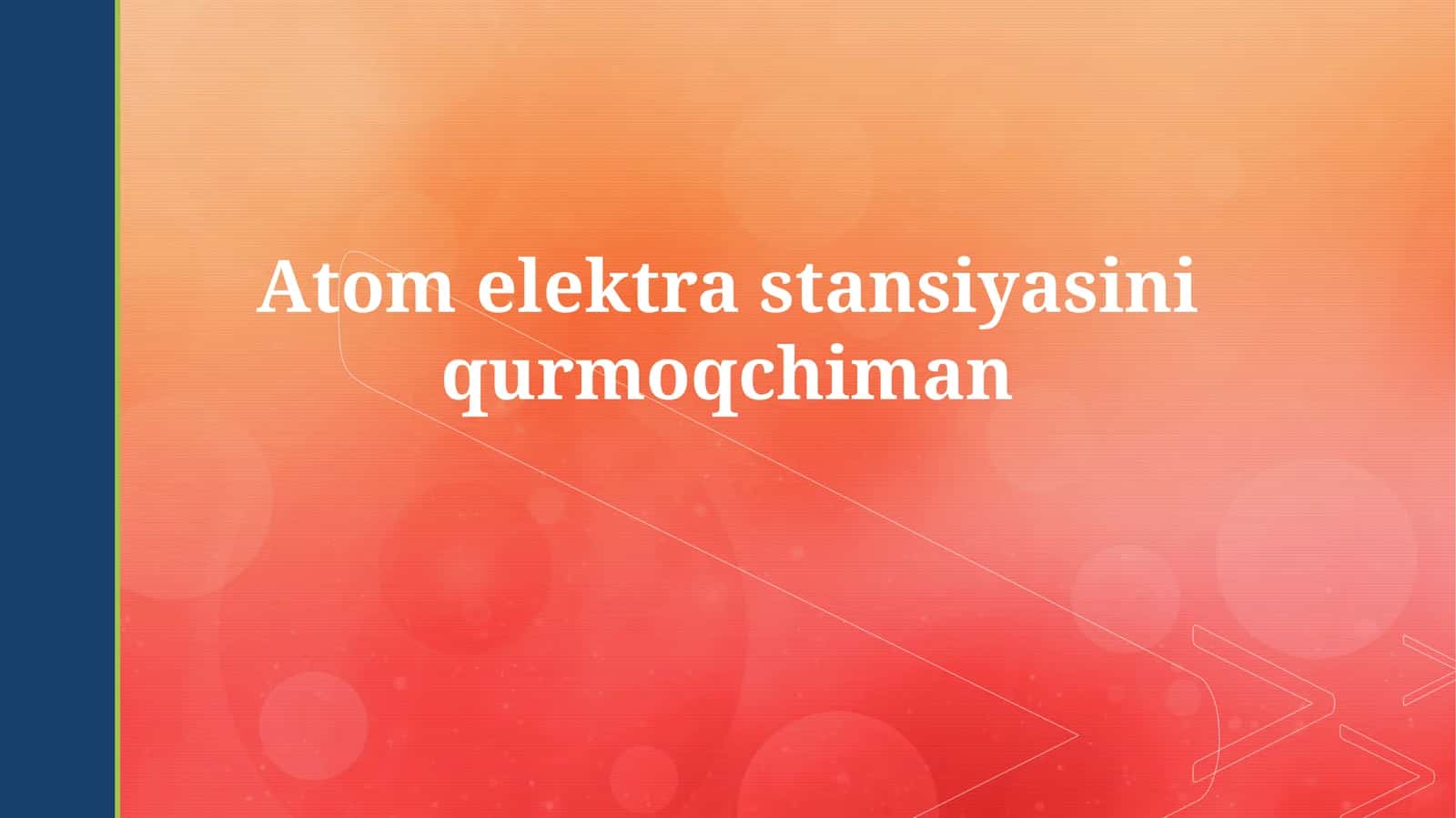 Atom elektrastansiyasiniqurmoqchiman
