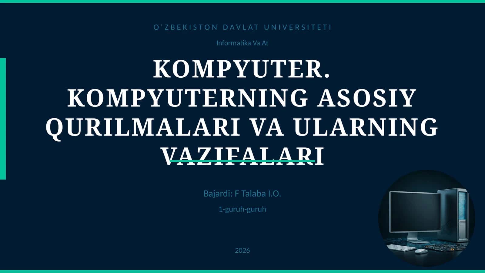 KOMPYUTER. KOMPYUTERNING ASOSIY QURILMALARI VA ULARNING VAZIFALARI