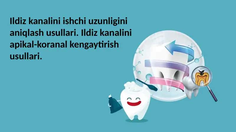 Ildiz kanalini ishchi uzunligini aniqlash usullari. Ildiz kanalini apikal-koranal kengaytirish usullari.