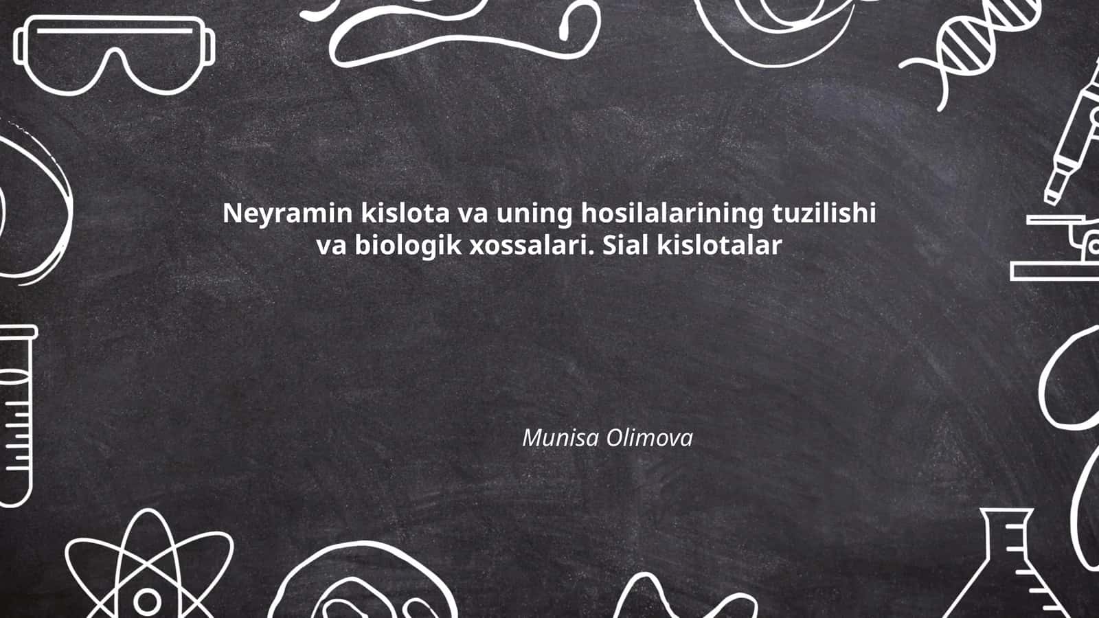 Neyramin kislota va uning hosilalarining tuzilishi va biologik xossalari