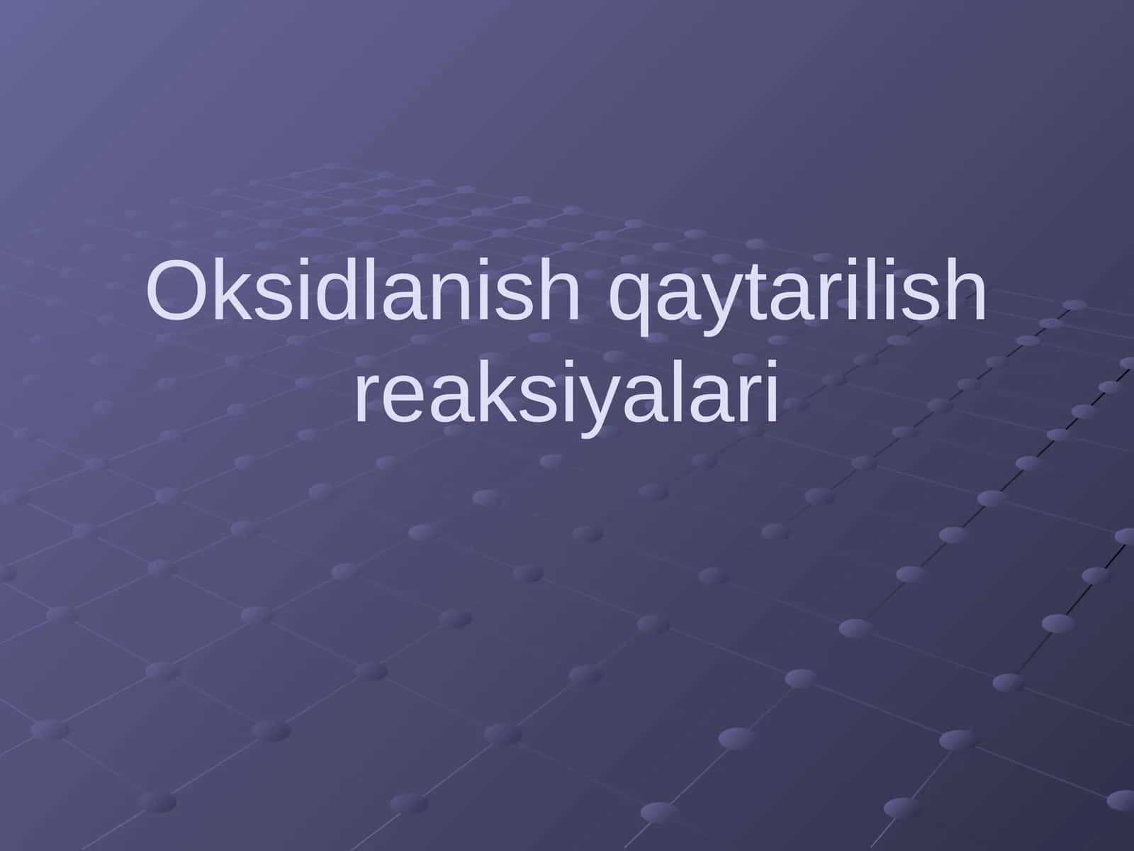 Oksidlanish qaytarilish reaksiyalari