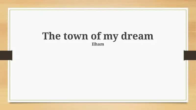 The town of my dream
