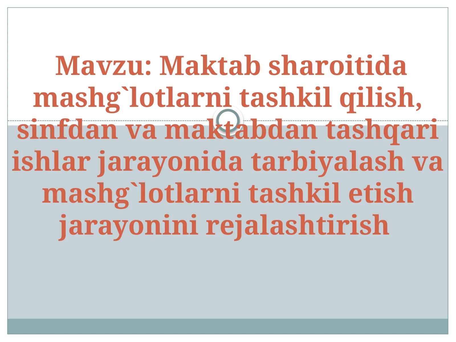 Maktab sharoitida mashg'ulotlarni tashkil qilish, sinfdan va maktabdan tashqari ishlar jarayonida tarbiyalash va mashg'ulotlarni tashkil etish jarayonini rejalashtirish