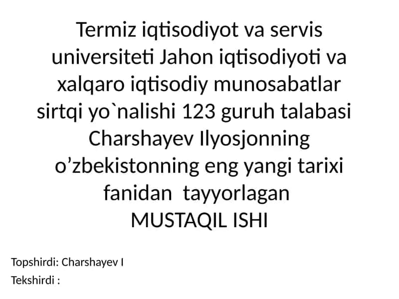 O’zbekistonning eng yangi tarixi fanidan tayyorlagan MUSTAQIL ISHI