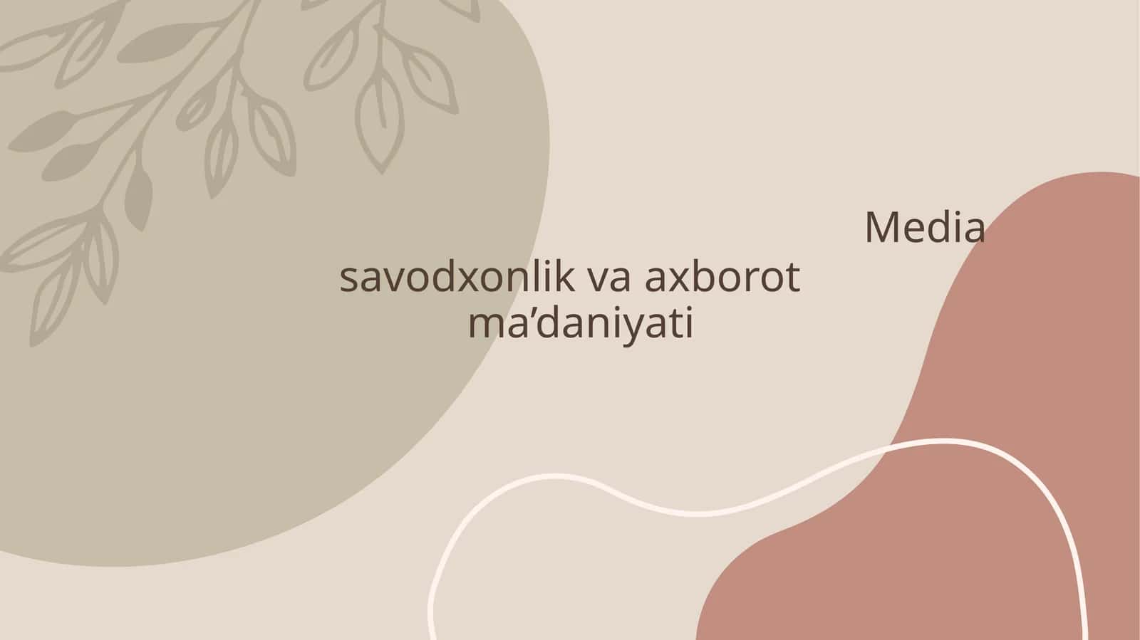 Mediasavodxonlik va axborot ma’daniyati